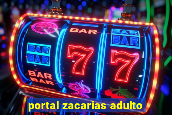 portal zacarias adulto